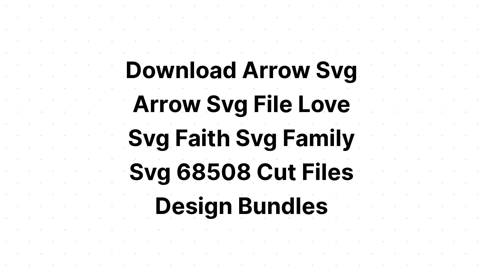 Download Free Love Arrow Svg - Layered SVG Cut File